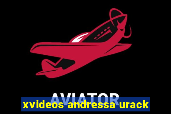 xvideos andressa urack